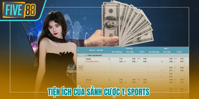 Tiện ích của sảnh cược T-sports 